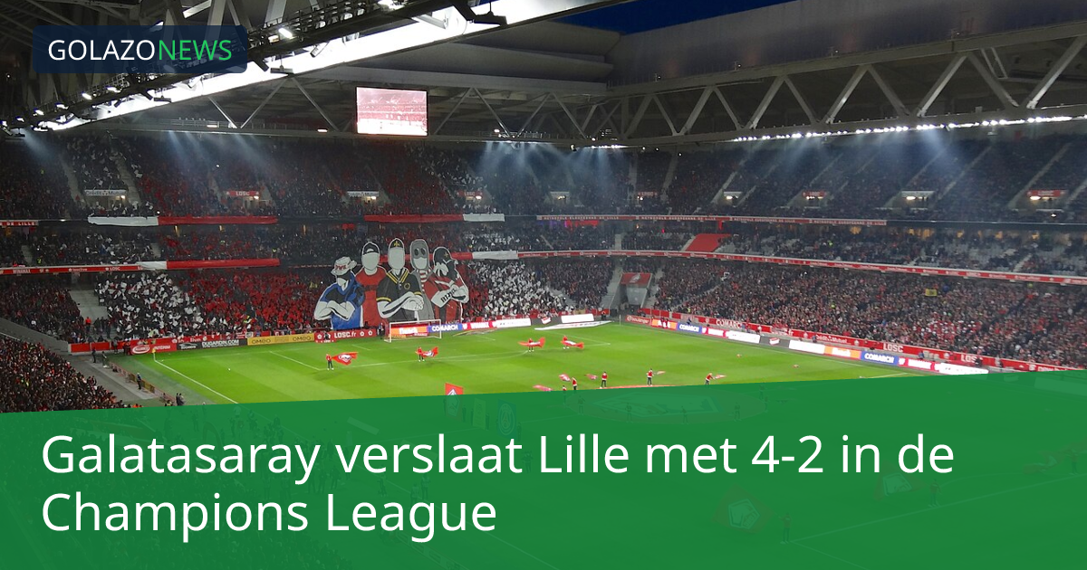 Galatasaray verslaat Lille met 4-2 in de Champions League