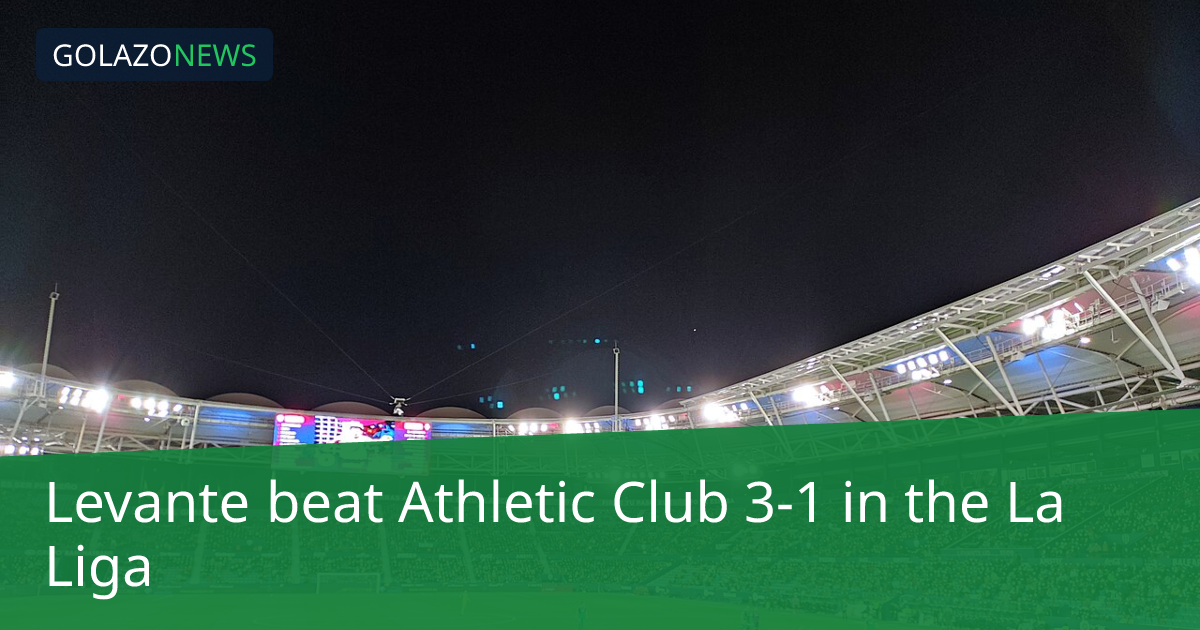 La Liga：Levante 3-1 击败 Athletic Club