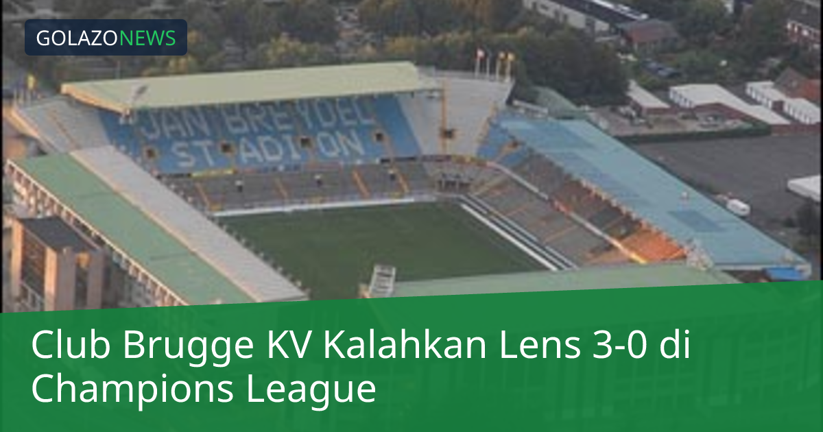 Club Brugge KV Kalahkan Lens 3-0 di Champions League