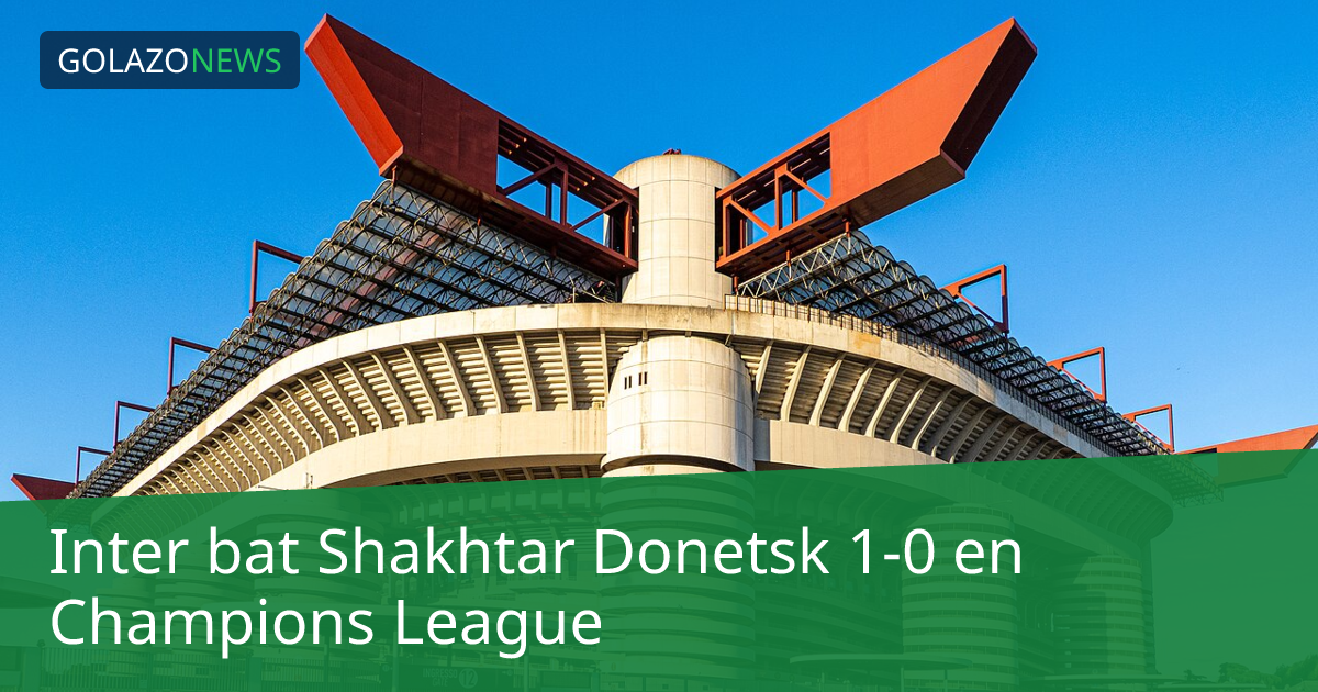 Inter bat Shakhtar Donetsk 1-0 en Champions League