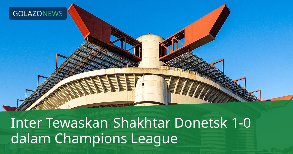 Inter Tewaskan Shakhtar Donetsk 1-0 dalam Champions League