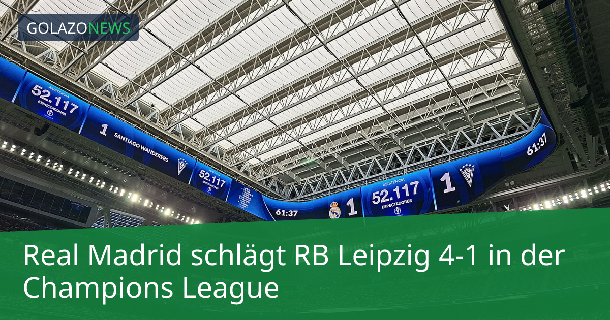 Real Madrid schlägt RB Leipzig 4-1 in der Champions League