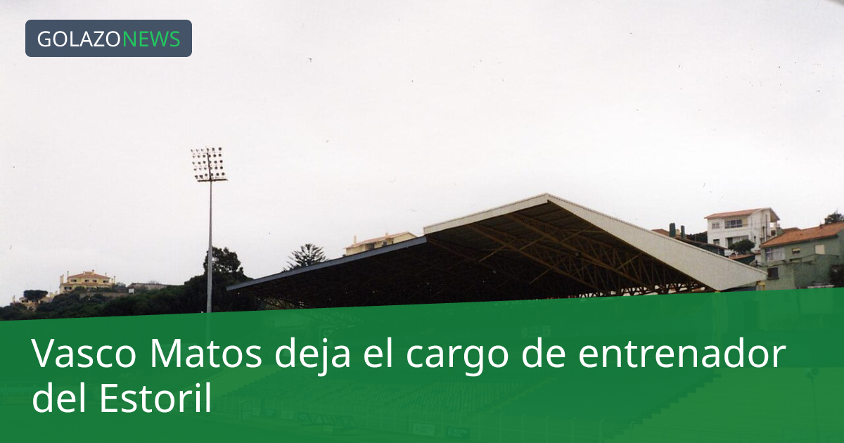 Vasco Matos deja el cargo de entrenador del Estoril