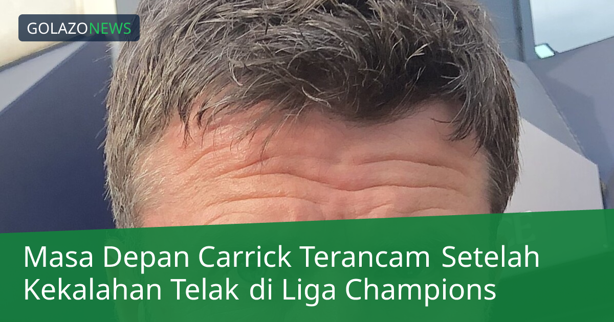 Masa Depan Carrick Terancam Setelah Kekalahan Telak di Liga Champions