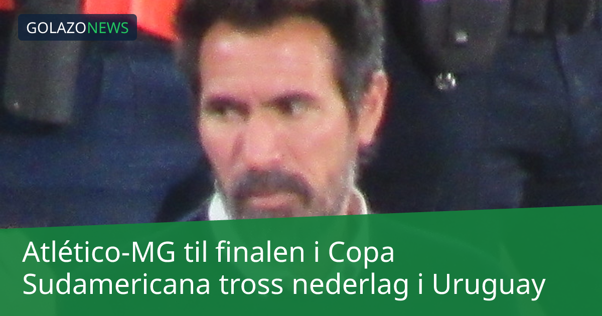 Atlético-MG til finalen i Copa Sudamericana tross nederlag i Uruguay
