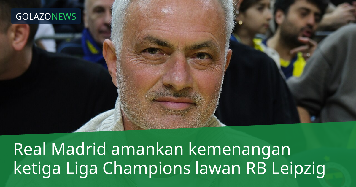 Real Madrid amankan kemenangan ketiga Liga Champions lawan RB Leipzig