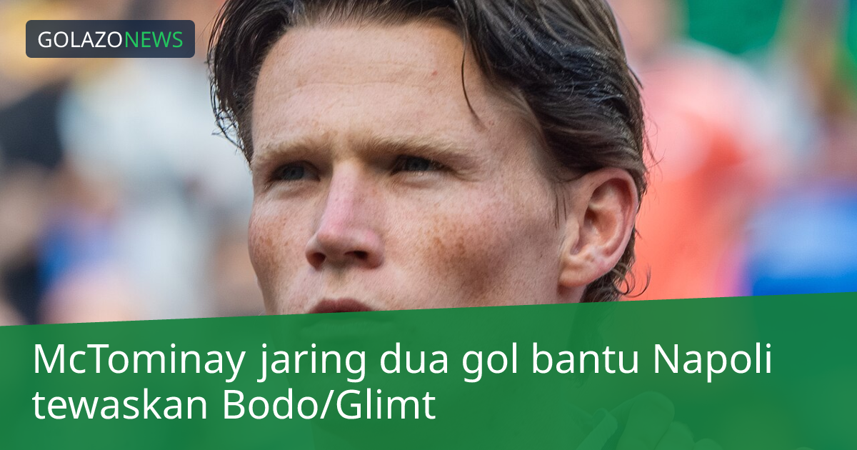 McTominay jaring dua gol bantu Napoli tewaskan Bodo/Glimt