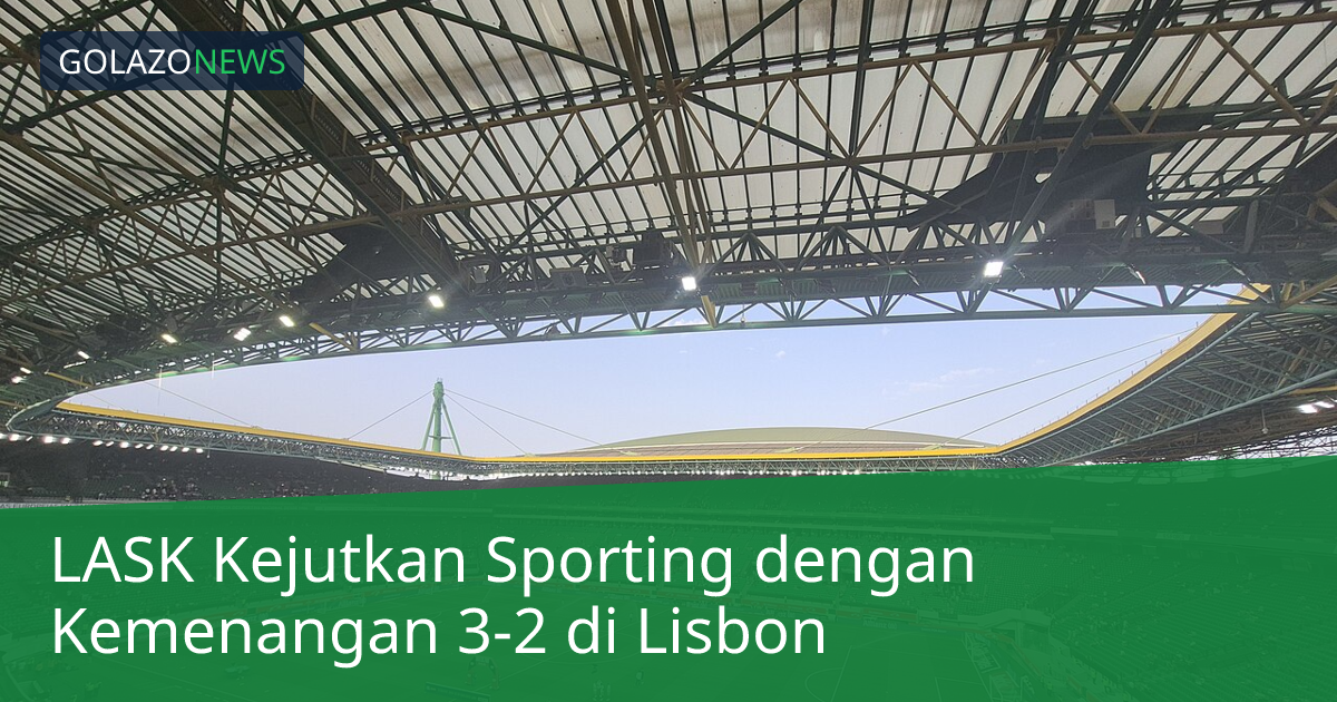 LASK Kejutkan Sporting dengan Kemenangan 3-2 di Lisbon