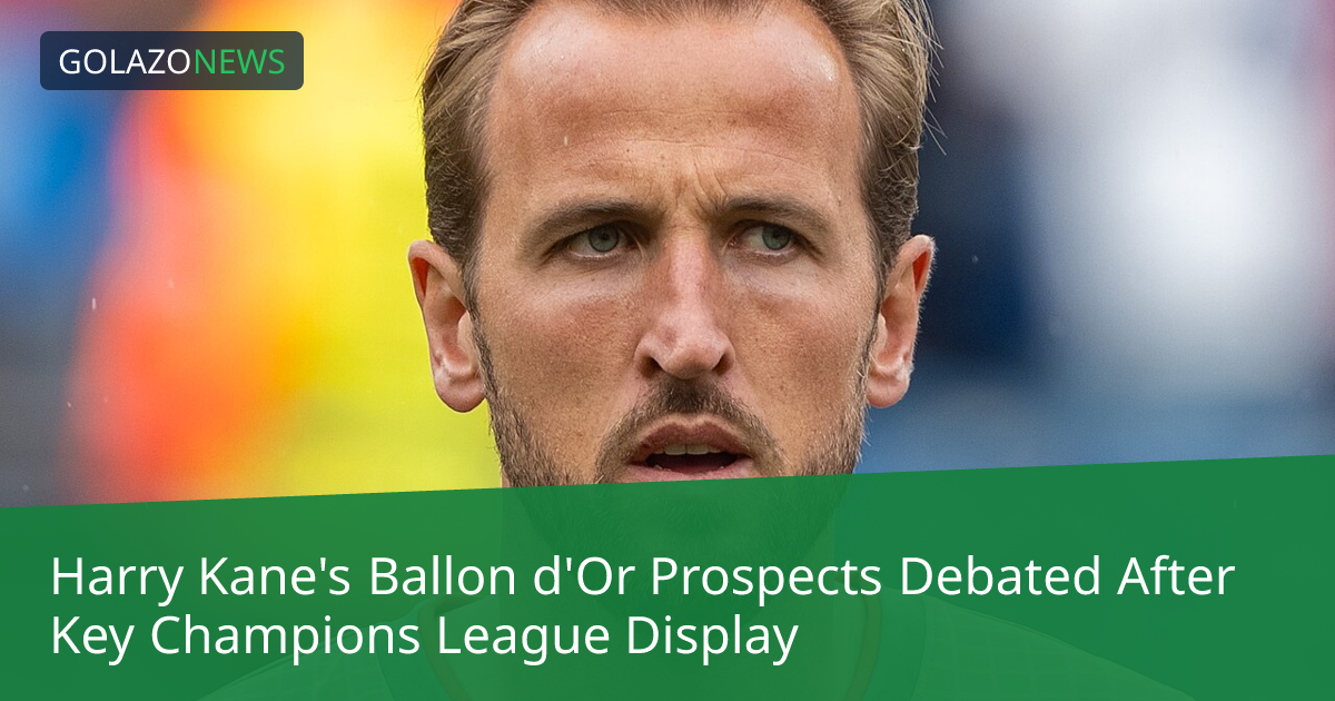 Triển vọng Quả bóng vàng của Harry Kane được bàn luận sau màn trình diễn Champions League