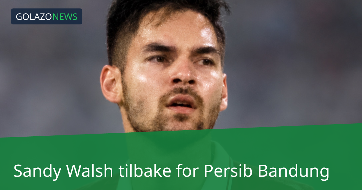 Sandy Walsh tilbake for Persib Bandung