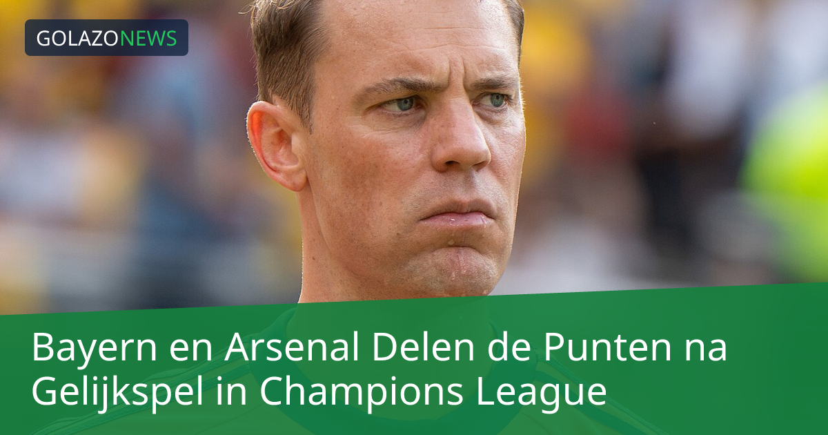 Bayern en Arsenal Delen de Punten na Gelijkspel in Champions League