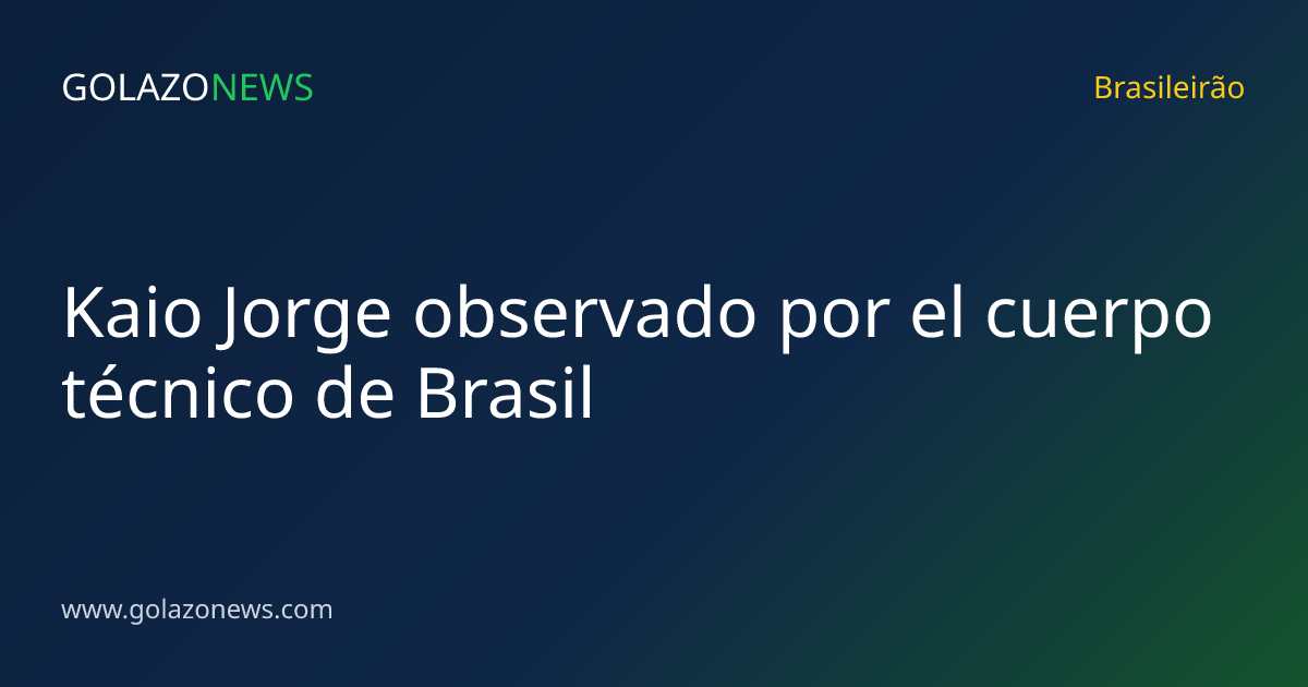 Kaio Jorge observado por el cuerpo técnico de Brasil