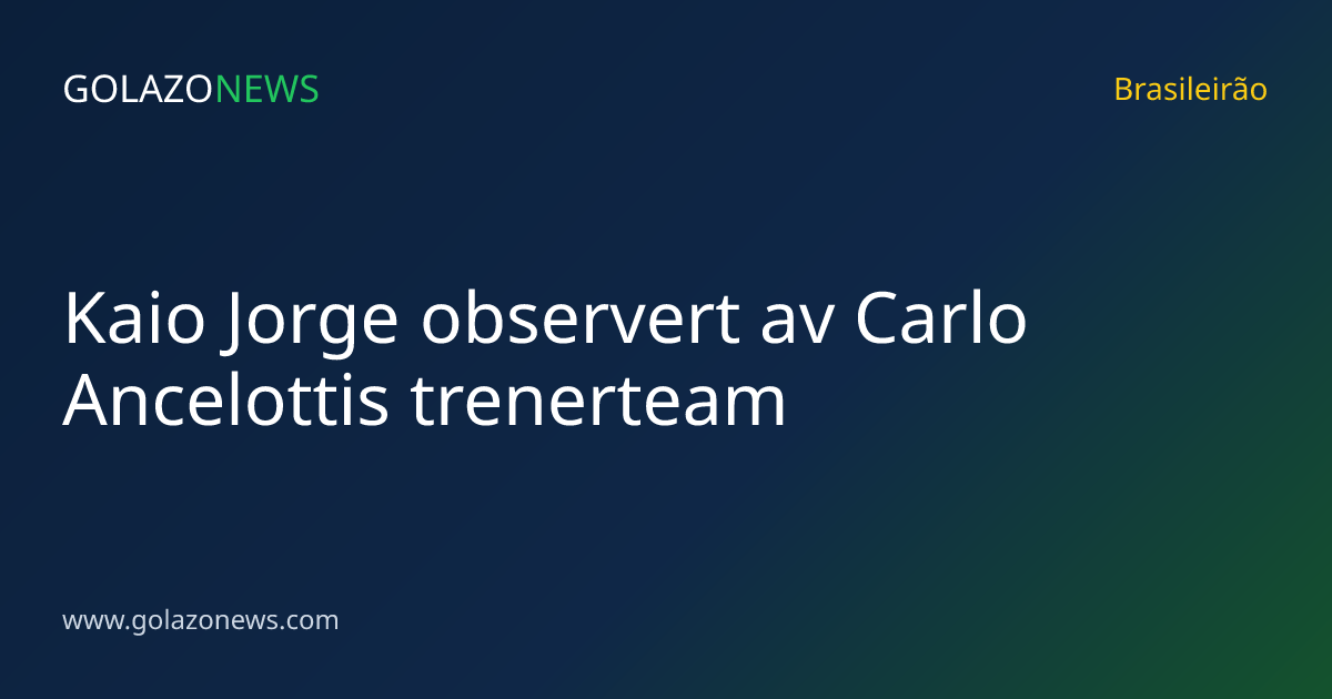 Kaio Jorge observert av Carlo Ancelottis trenerteam