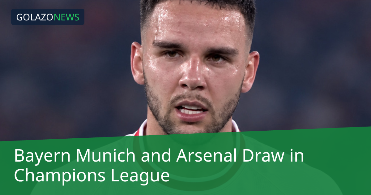 Bayern Munich and Arsenal Draw in Champions League