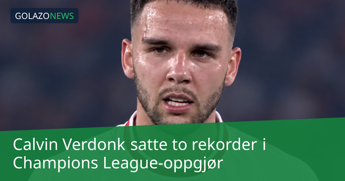 Calvin Verdonk satte to rekorder i Champions League-oppgjør