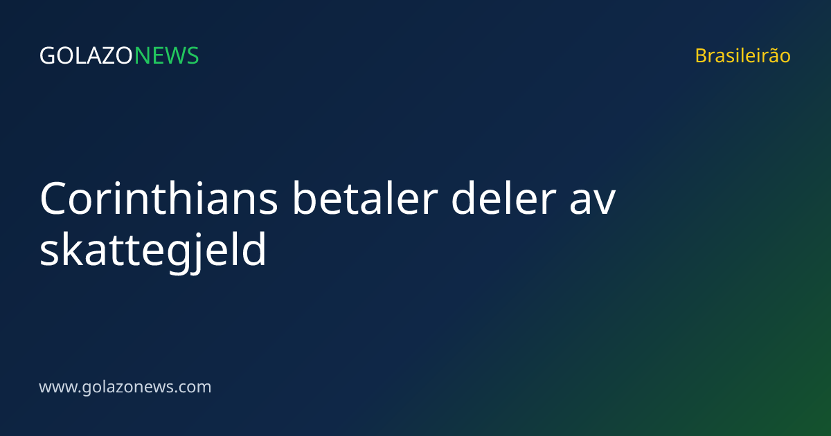 Corinthians betaler deler av skattegjeld