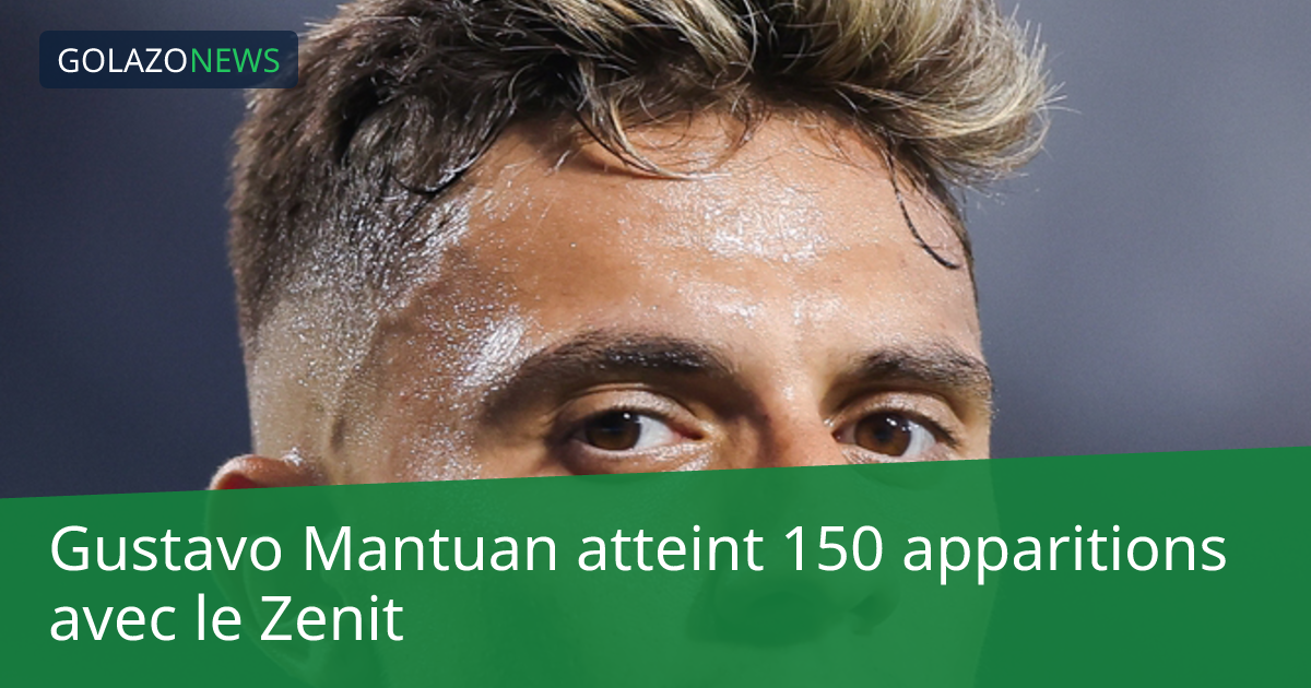 Gustavo Mantuan atteint 150 apparitions avec le Zenit