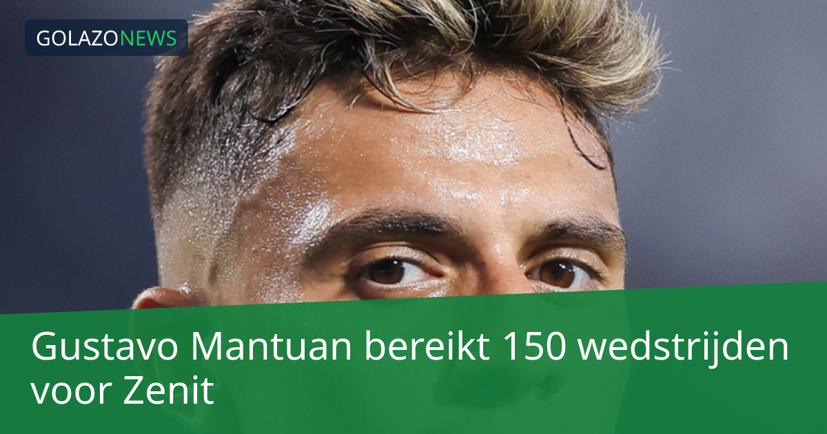 Gustavo Mantuan bereikt 150 wedstrijden voor Zenit