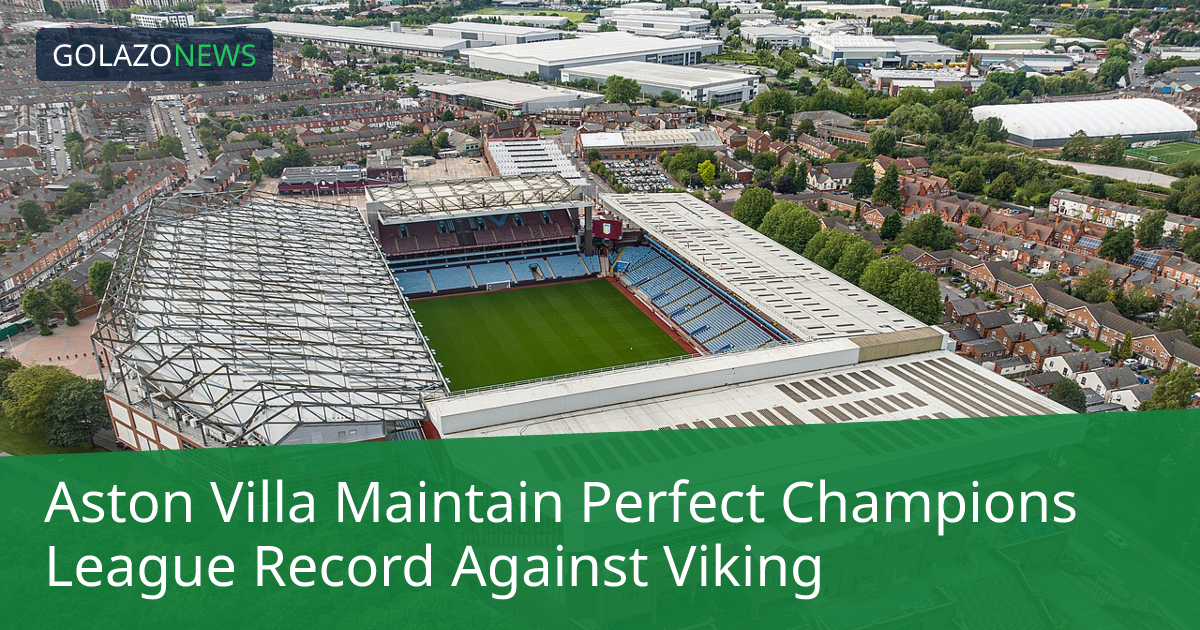 Aston Villa duy trì khởi đầu hoàn hảo tại Champions League