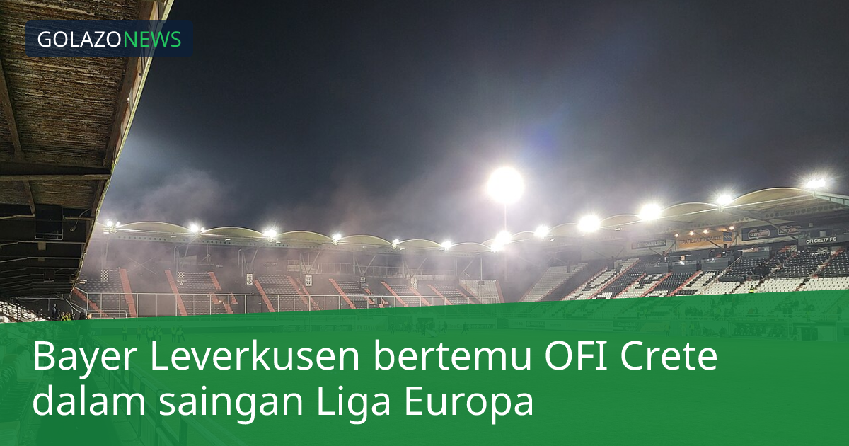 Bayer Leverkusen bertemu OFI Crete dalam saingan Liga Europa