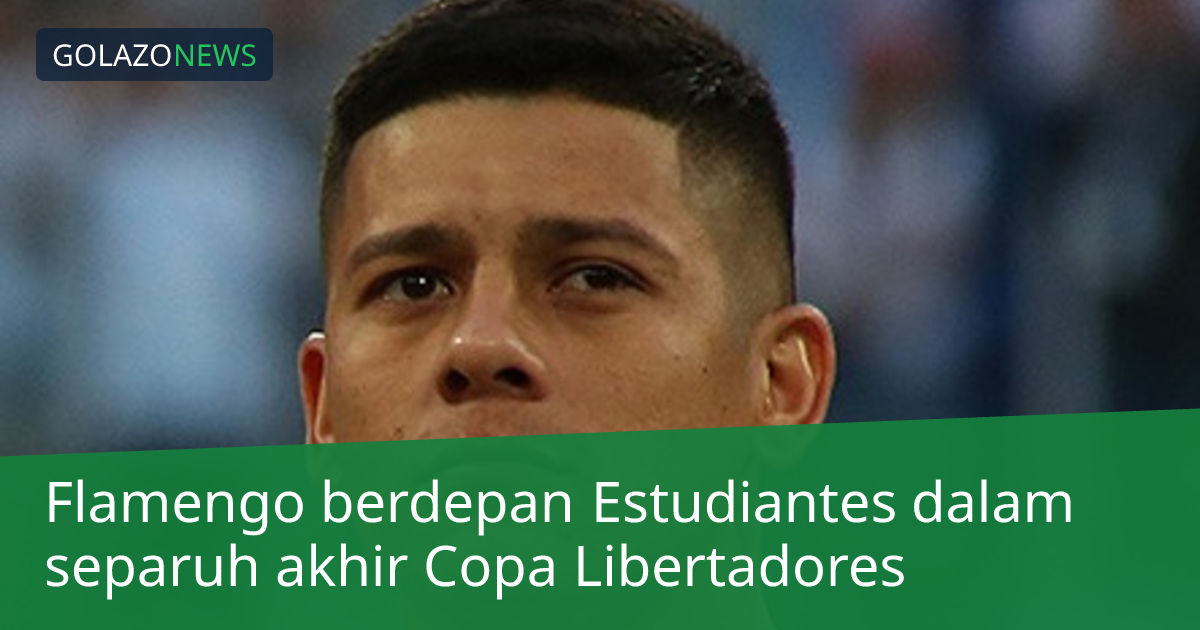 Flamengo berdepan Estudiantes dalam separuh akhir Copa Libertadores
