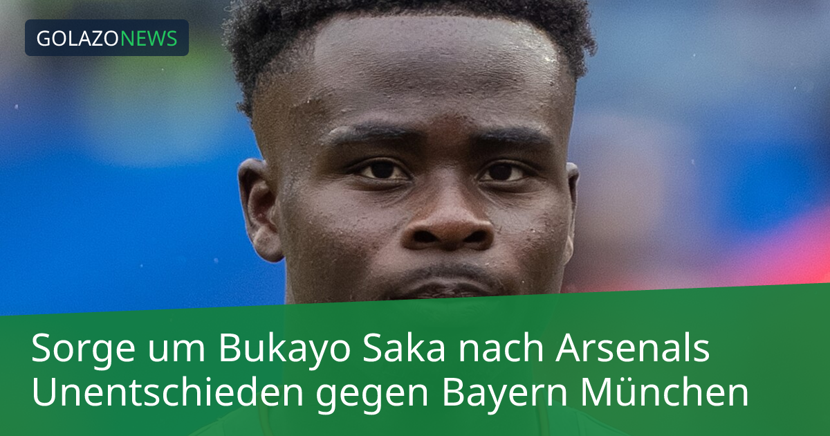 Sorge um Bukayo Saka nach Arsenals Unentschieden gegen Bayern München
