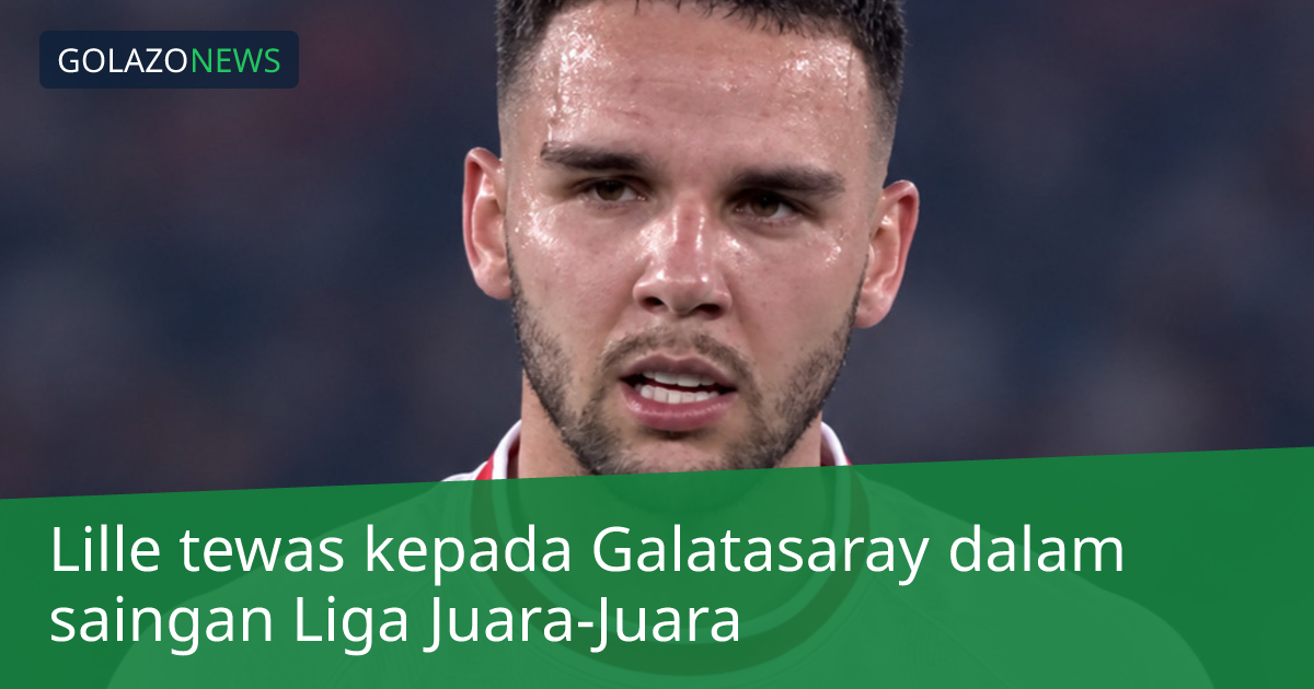 Lille tewas kepada Galatasaray dalam saingan Liga Juara-Juara