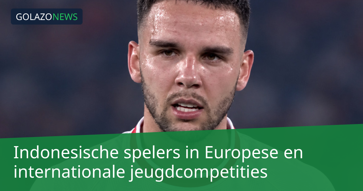 Indonesische spelers in Europese en internationale jeugdcompetities