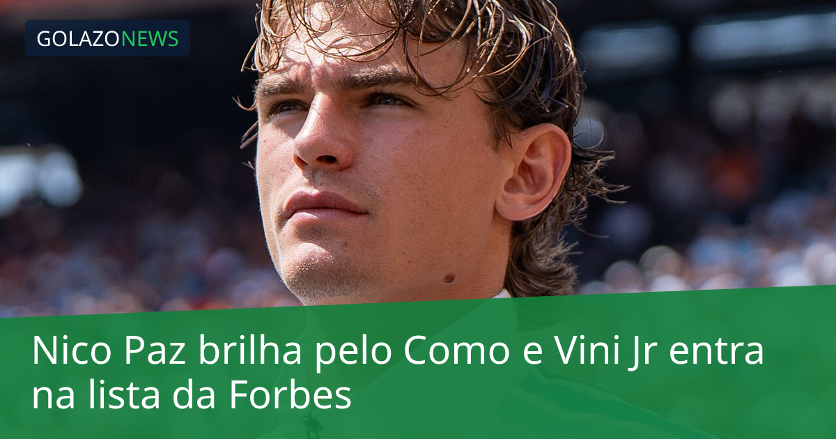 Nico Paz brilha pelo Como e Vini Jr entra na lista da Forbes