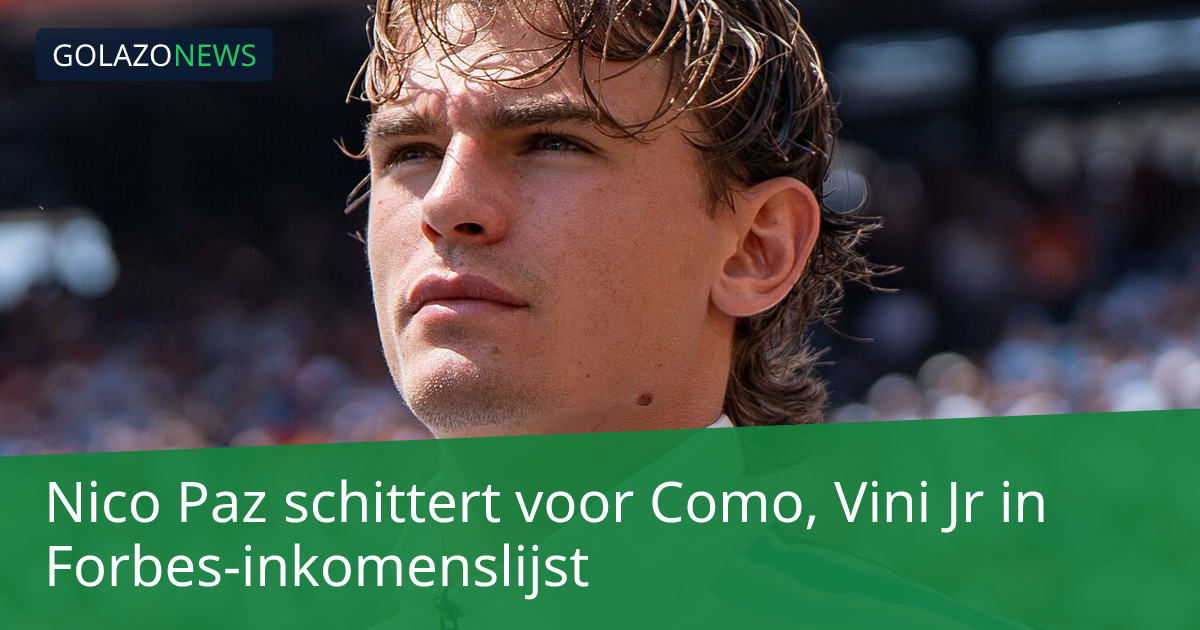 Nico Paz schittert voor Como, Vini Jr in Forbes-inkomenslijst