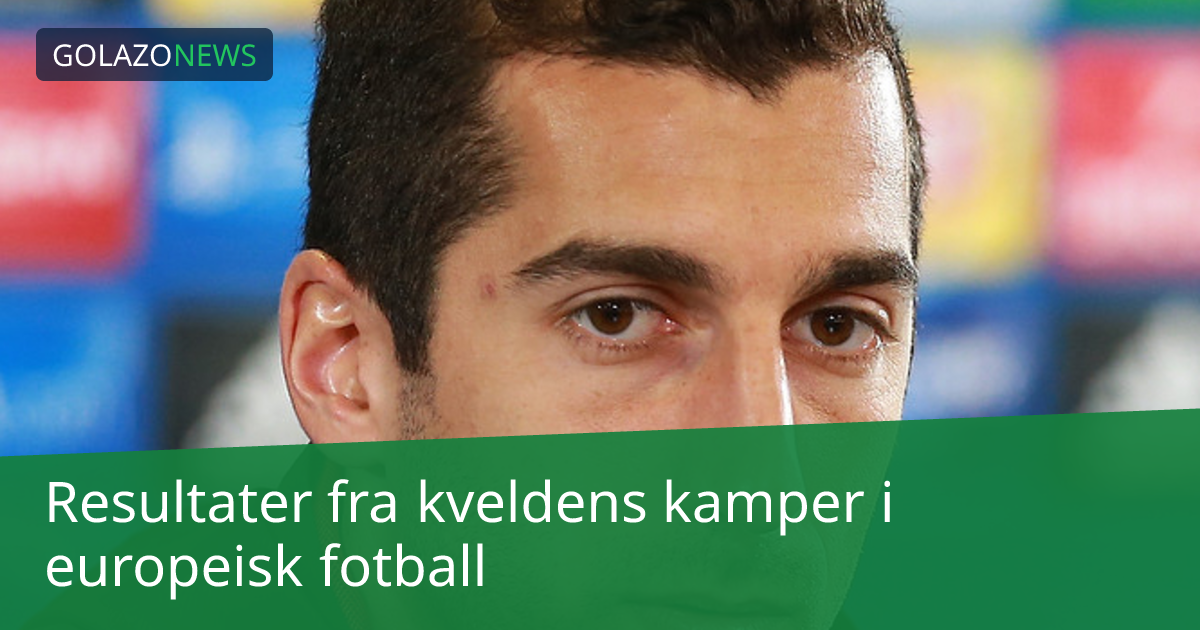 Resultater fra kveldens kamper i europeisk fotball