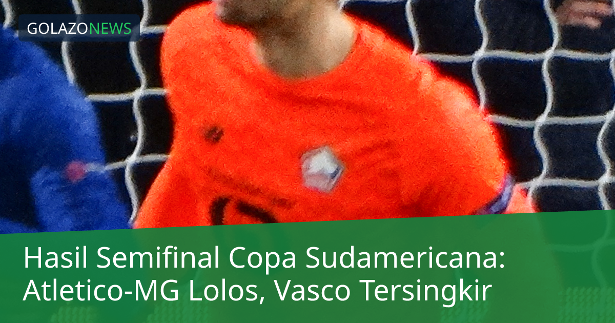 Hasil Semifinal Copa Sudamericana: Atletico-MG Lolos, Vasco Tersingkir