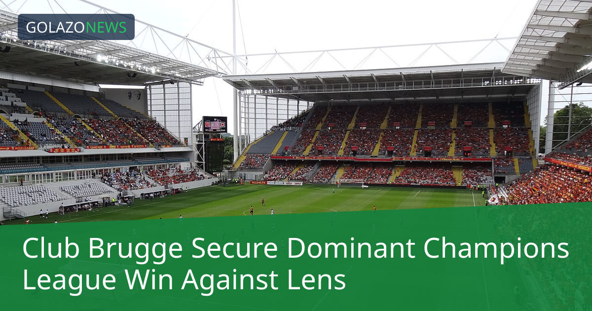 Club Brugge Secure Dominant Champions League Win Against Lens