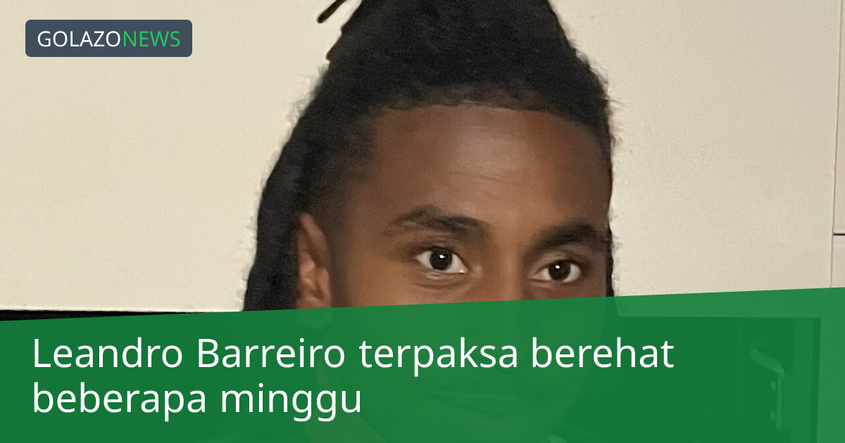 Leandro Barreiro terpaksa berehat beberapa minggu