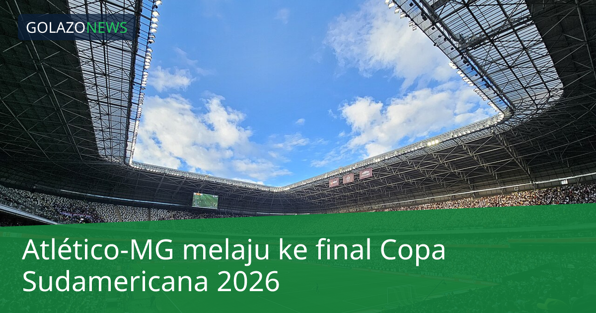 Atlético-MG melaju ke final Copa Sudamericana 2026