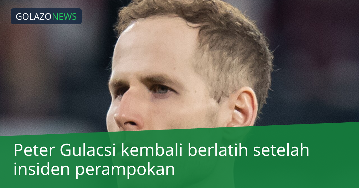Peter Gulacsi kembali berlatih setelah insiden perampokan