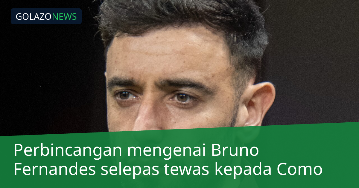 Perbincangan mengenai Bruno Fernandes selepas tewas kepada Como