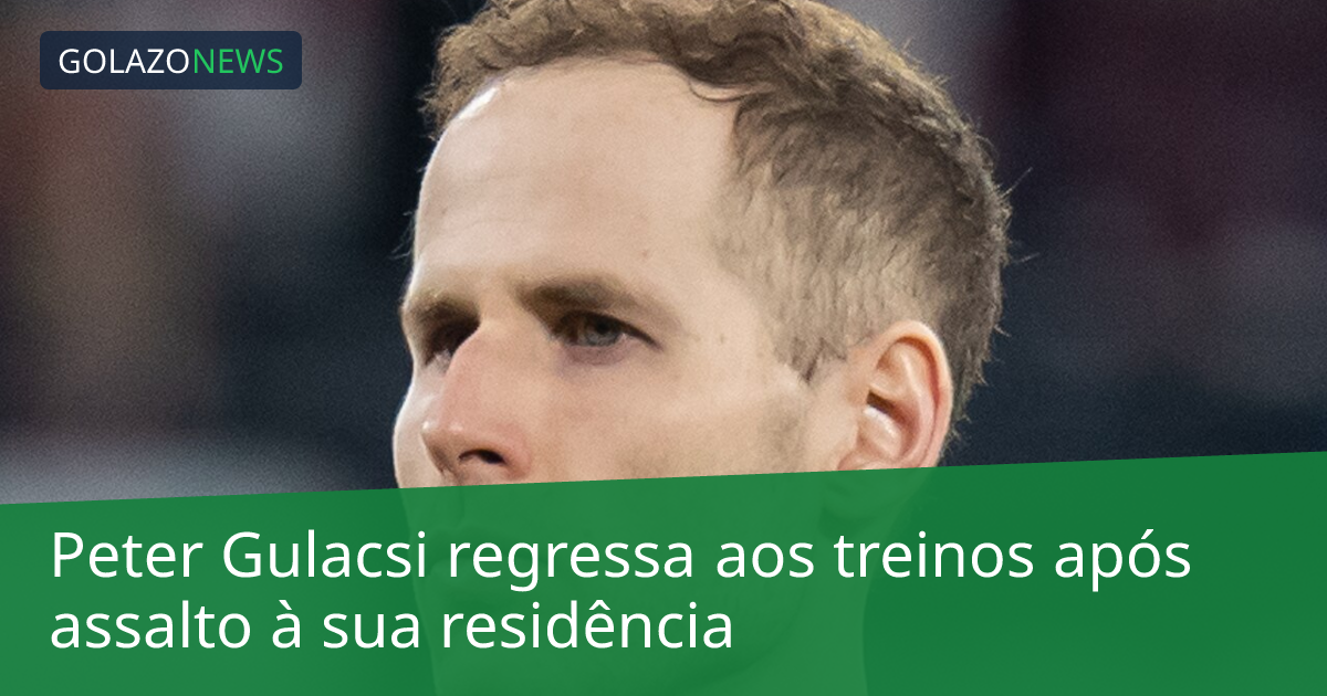 Peter Gulacsi regressa aos treinos após assalto à sua residência