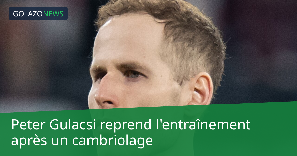 Peter Gulacsi reprend l'entraînement après un cambriolage