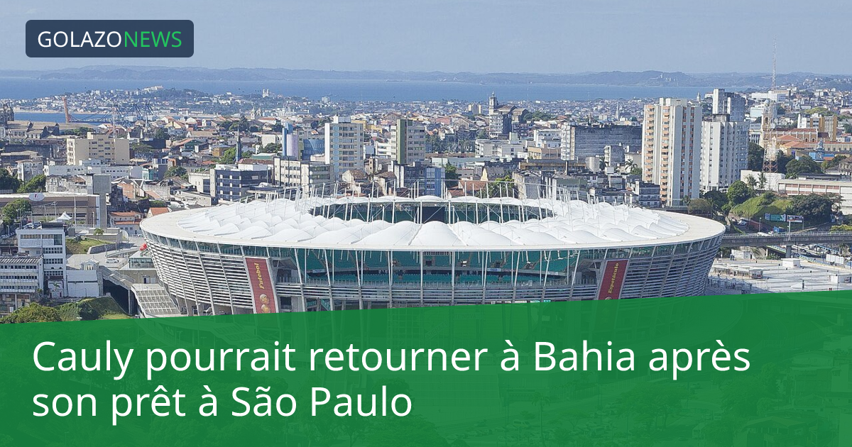 Cauly pourrait retourner à Bahia après son prêt à São Paulo