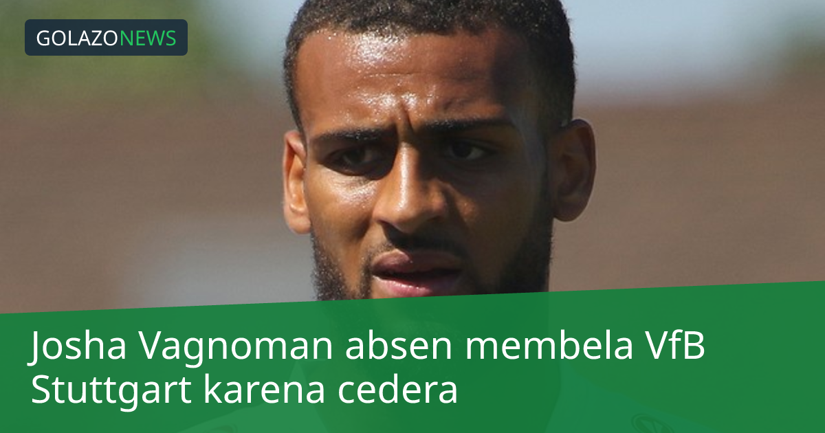 Josha Vagnoman absen membela VfB Stuttgart karena cedera