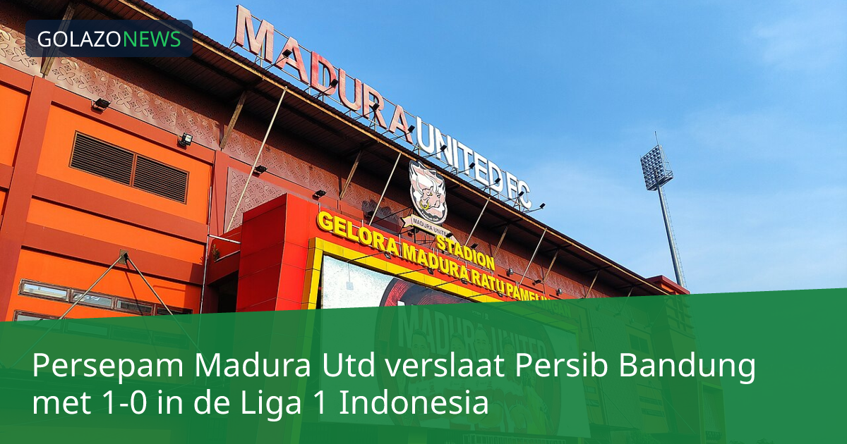 Persepam Madura Utd verslaat Persib Bandung met 1-0 in de Liga 1 Indonesia
