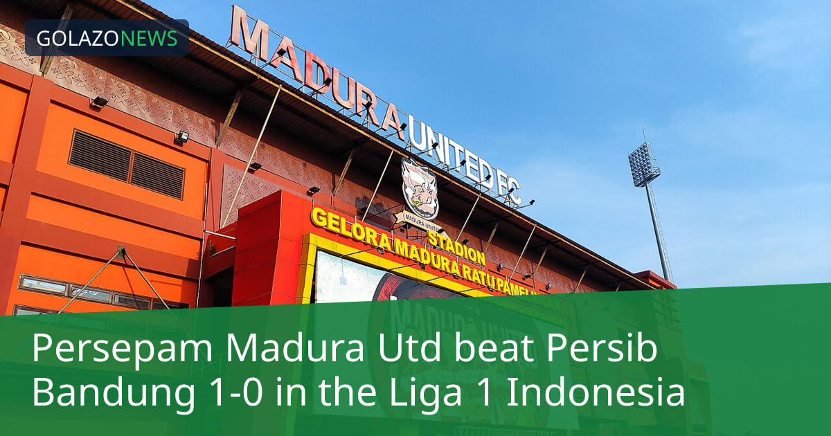 Persepam Madura Utd ชนะ Persib Bandung 1-0 ในLiga 1 Indonesia