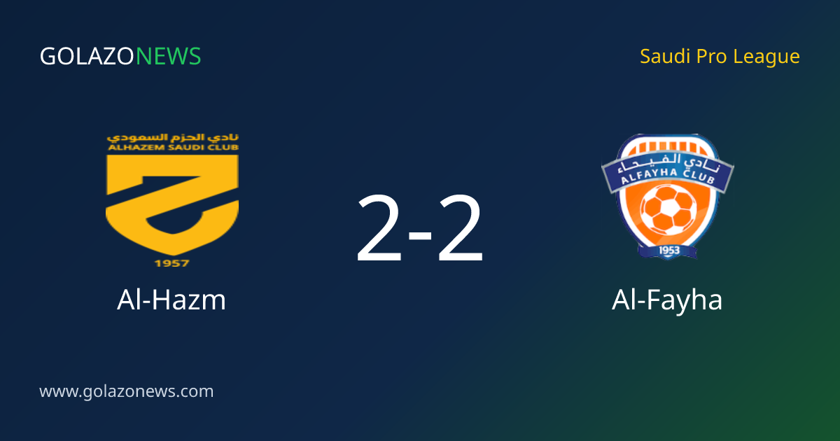 Saudi Pro League：Al-HazmとAl-Fayhaが2-2で引き分け