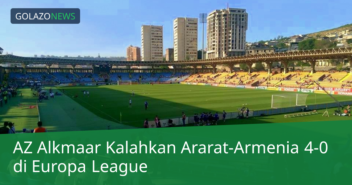 AZ Alkmaar Kalahkan Ararat-Armenia 4-0 di Europa League