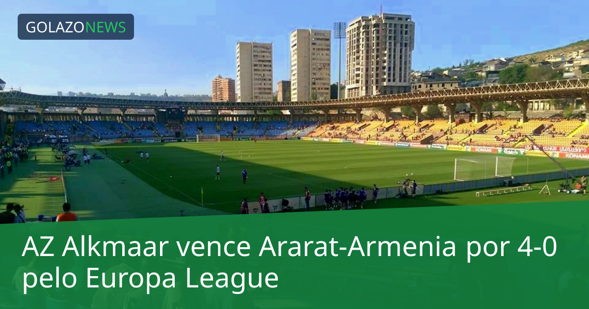 AZ Alkmaar vence Ararat-Armenia por 4-0 pelo Europa League