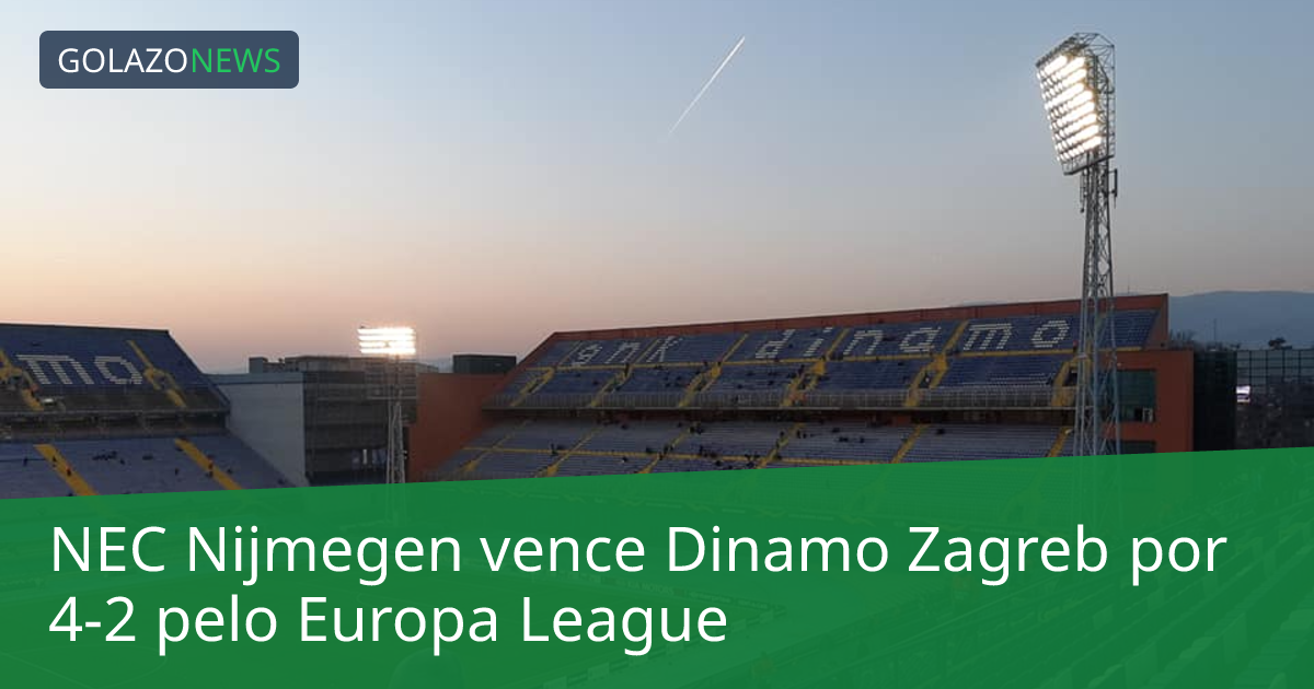 NEC Nijmegen vence Dinamo Zagreb por 4-2 pelo Europa League