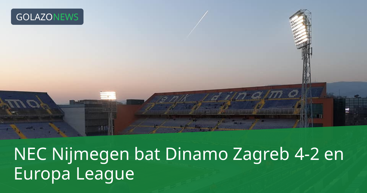 NEC Nijmegen bat Dinamo Zagreb 4-2 en Europa League