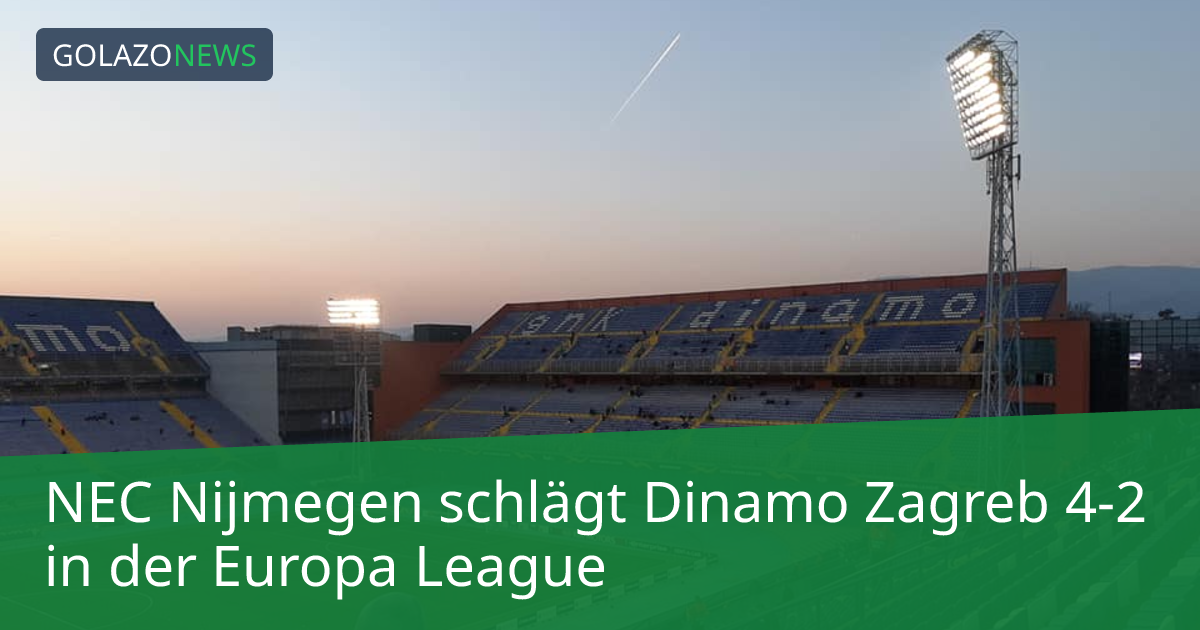 NEC Nijmegen schlägt Dinamo Zagreb 4-2 in der Europa League