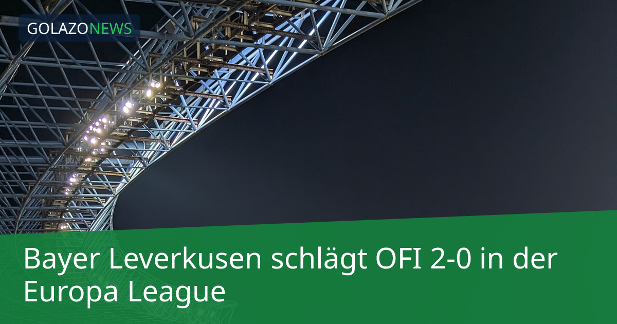 Bayer Leverkusen schlägt OFI 2-0 in der Europa League